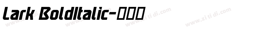 Lark BoldItalic字体转换